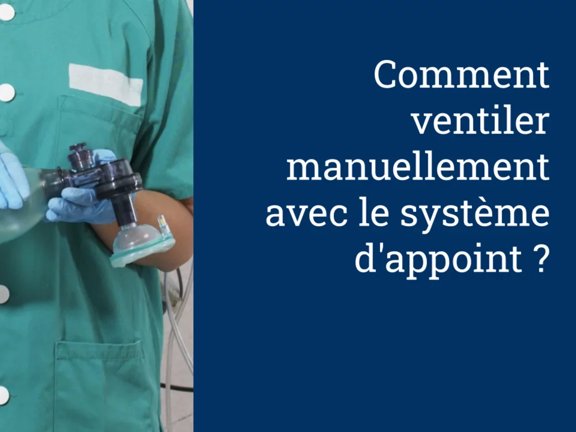 Comment ventiler manuellement avec le système d'appoint ?